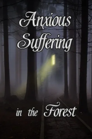 Anxious Suffering in the Forest
