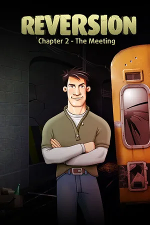 Reversion - The Meeting (2nd Chapter)