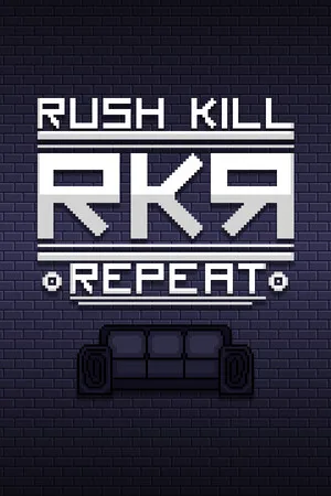 RKR - Rush Kill Repeat