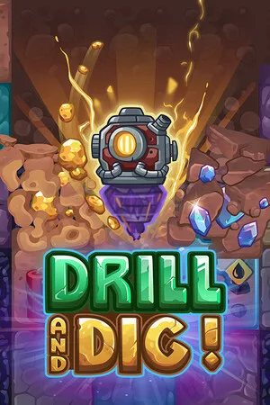 Drill and Dig!