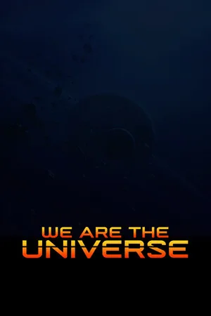 We Are the Universe