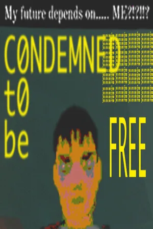 CONDEMNED TO BE FREE