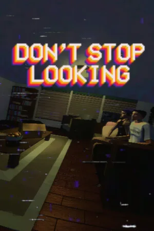 Don't Stop Looking