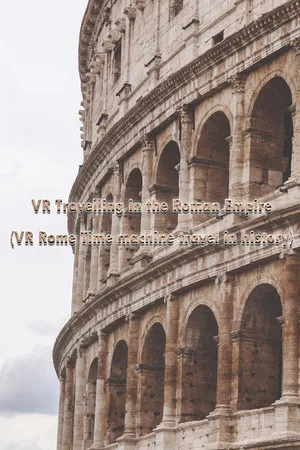 VR Travelling in the Roman Empire