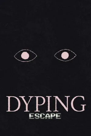 Dyping Escape