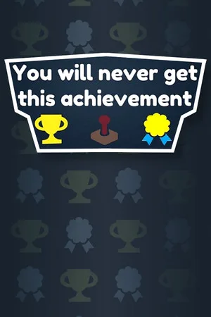 You Will Never Get This Achievement
