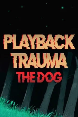 Playback Trauma®: The Dog