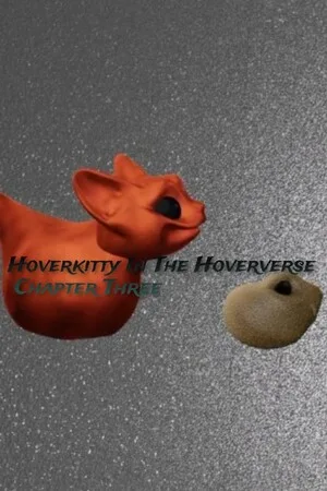 Hoverkitty In The Hoververse Chapter Three
