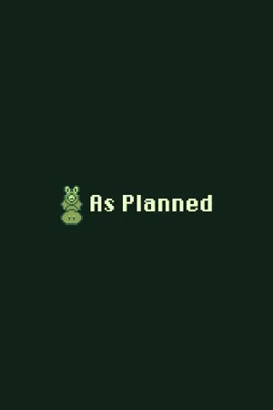 As Planned