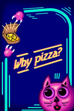 Why Pizza?