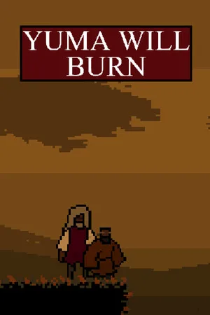 Yuma Will Burn