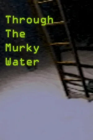 Through The Murky Water