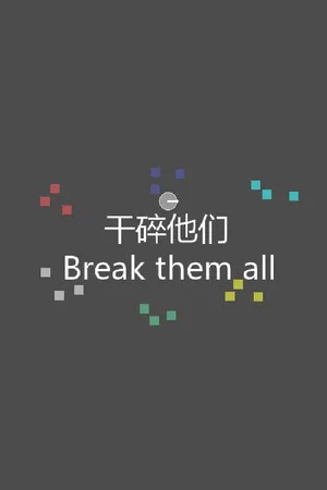 Break them all