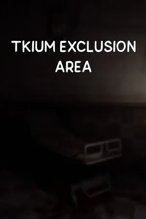 Tkium Exclusion Area