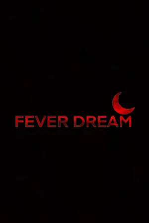 Fever Dream