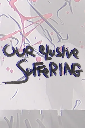 Our Elusive Suffering