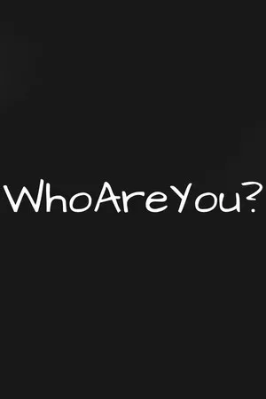 Who Are You?