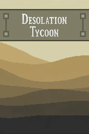 Desolation Tycoon