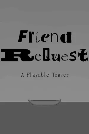 Friend ReQuest - A Playable Teaser