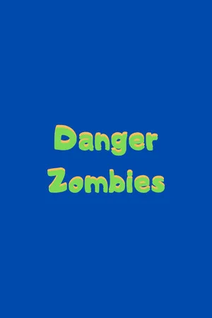 Danger Zombies