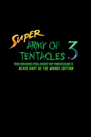 Super Army of Tentacles 3: The Search for Army of Tentacles 2: Black GOAT of the Woods Edition