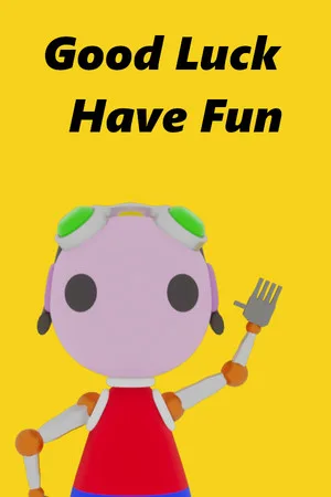 Good Luck Have Fun