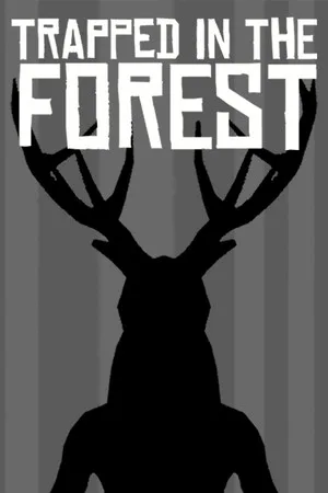 Trapped in the Forest