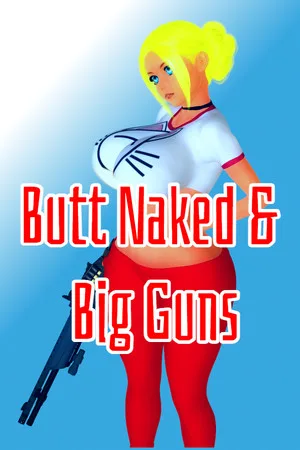 Butt Naked & Big Guns