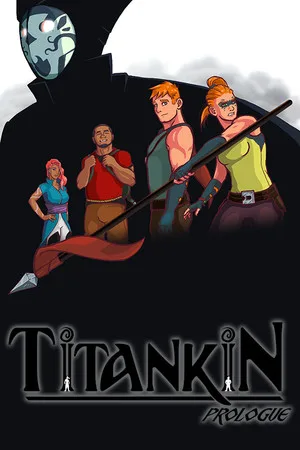 TITANKIN: Prologue