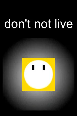 don't not live