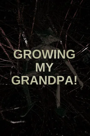 Growing My Grandpa!