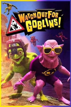 Watch Out For Goblins!