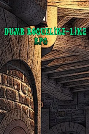 Dumb Roguelike-like RPG