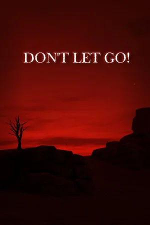 Don't Let Go!