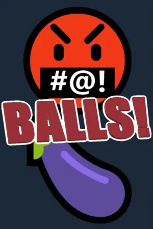 Balls!🤬🍆