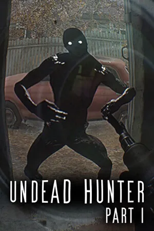 Undead Hunter Part I