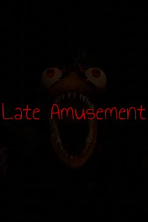 Late Amusement