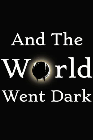 And The World Went Dark