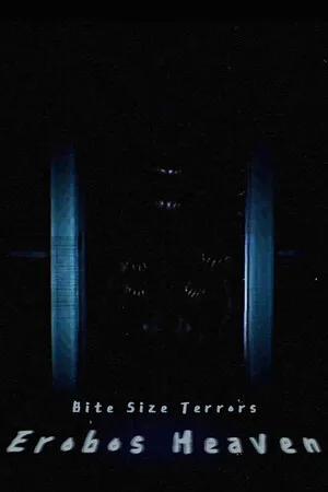 Bite Size Terrors: Erobos Heaven