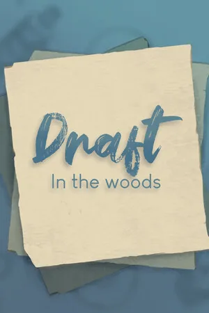 Draft - In the woods