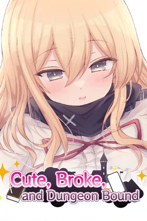 Cute, Broke, and Dungeon Bound
