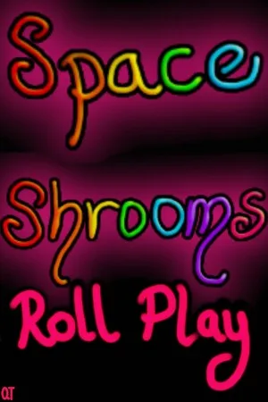 Space Shrooms RollPlay