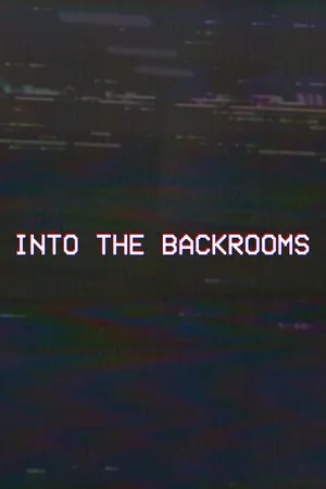 INTO THE BACKROOMS