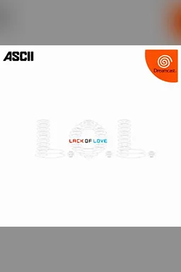 L.O.L.: Lack of Love