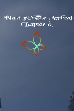 Blast 3D The Arrival ~ Chapter 0 ~