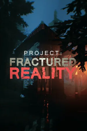 Project: Fractured Reality