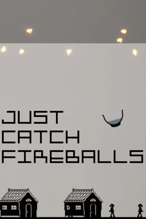 Just Catch Fireballs