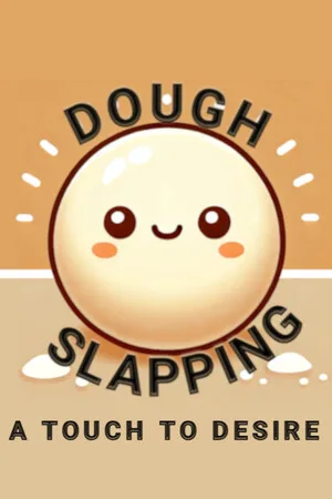 Dough Slapping: A Touch to Desire