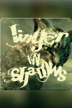 Linger in Shadows