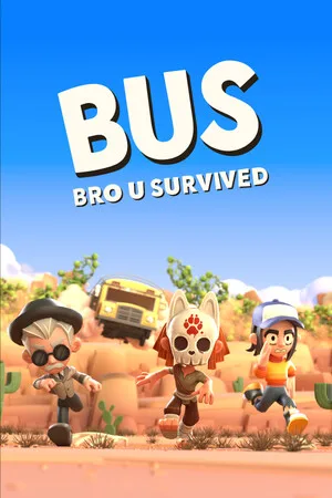 BUS: Bro u Survived